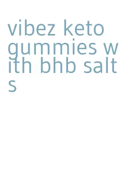 vibez keto gummies with bhb salts