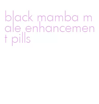 black mamba male enhancement pills