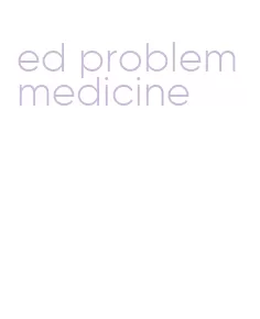 ed problem medicine