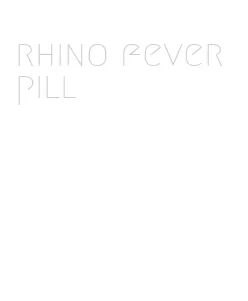 rhino fever pill