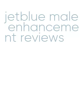 jetblue male enhancement reviews