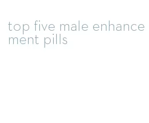 top five male enhancement pills