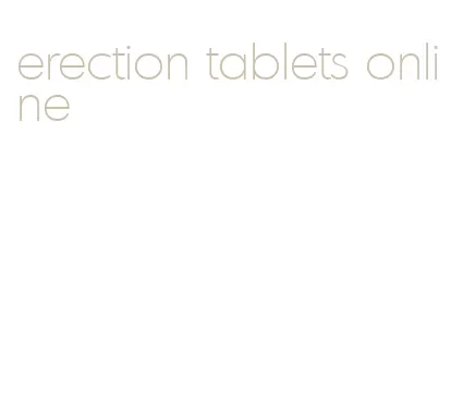 erection tablets online