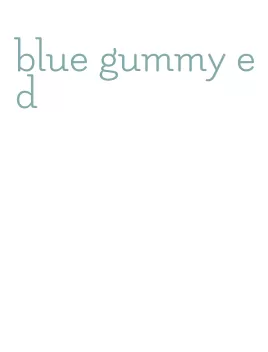 blue gummy ed