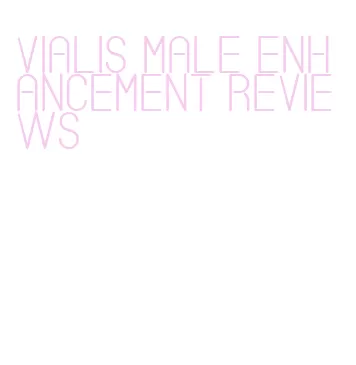 vialis male enhancement reviews