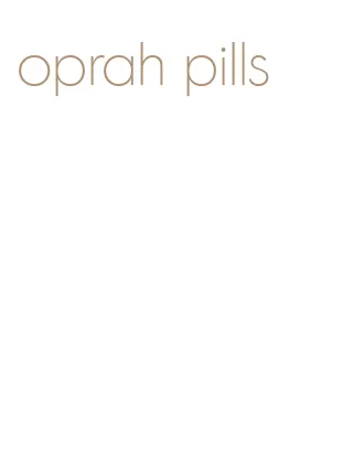 oprah pills