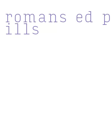 romans ed pills