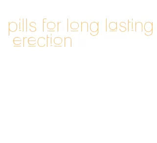 pills for long lasting erection