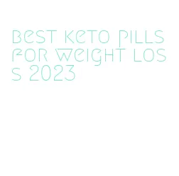 best keto pills for weight loss 2023