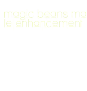 magic beans male enhancement