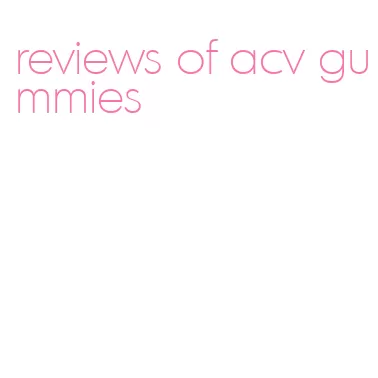 reviews of acv gummies