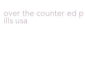 over the counter ed pills usa