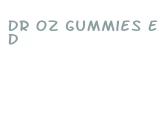 dr oz gummies ed