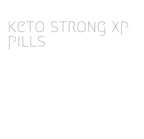 keto strong xp pills