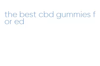 the best cbd gummies for ed