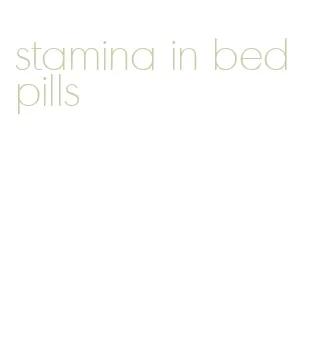 stamina in bed pills