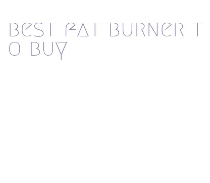best fat burner to buy