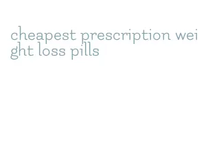 cheapest prescription weight loss pills