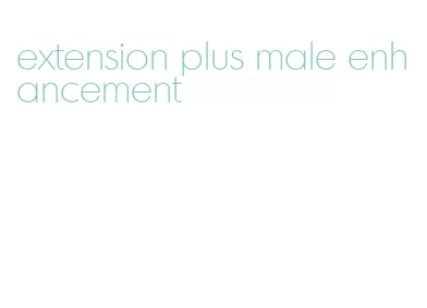 extension plus male enhancement