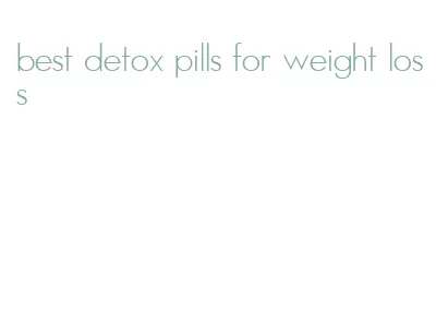 best detox pills for weight loss