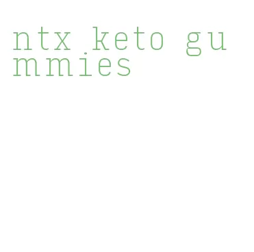 ntx keto gummies