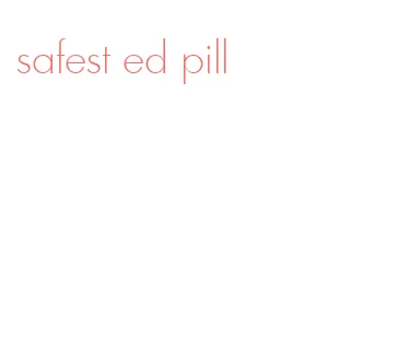 safest ed pill