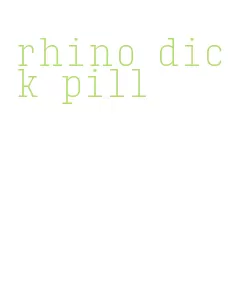 rhino dick pill