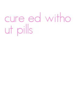 cure ed without pills