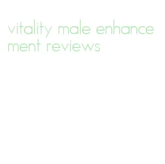 vitality male enhancement reviews