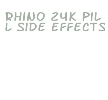 rhino 24k pill side effects