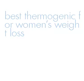 best thermogenic for women's weight loss