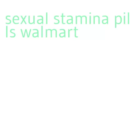 sexual stamina pills walmart