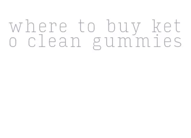 where to buy keto clean gummies