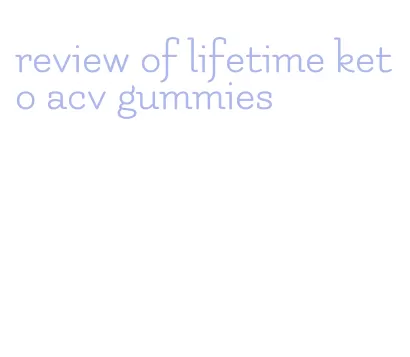 review of lifetime keto acv gummies