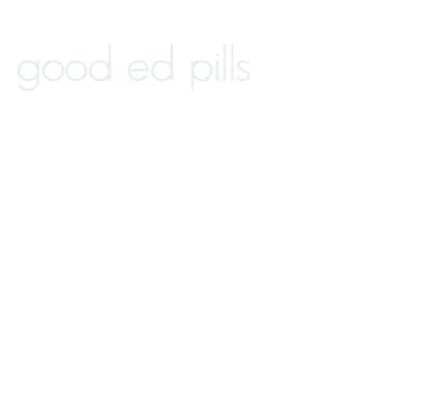 good ed pills