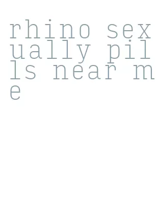 rhino sexually pills near me