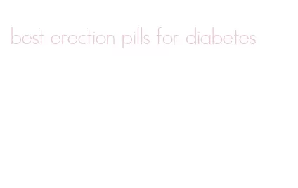 best erection pills for diabetes