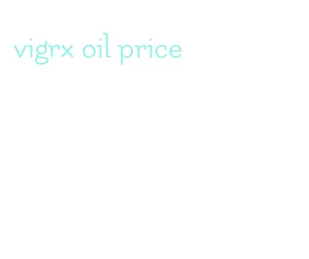 vigrx oil price