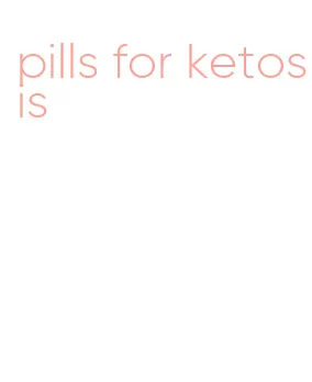 pills for ketosis