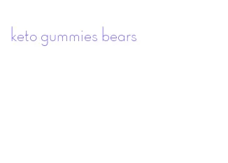 keto gummies bears