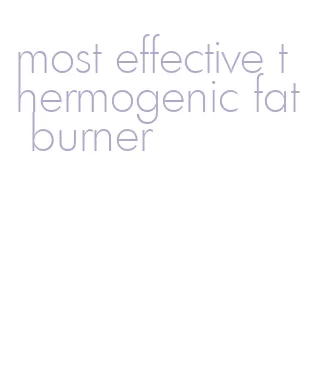 most effective thermogenic fat burner