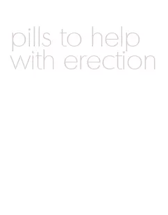 pills to help with erection