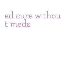 ed cure without meds