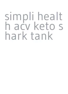 simpli health acv keto shark tank