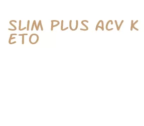 slim plus acv keto