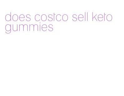 does costco sell keto gummies