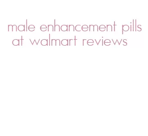 male enhancement pills at walmart reviews