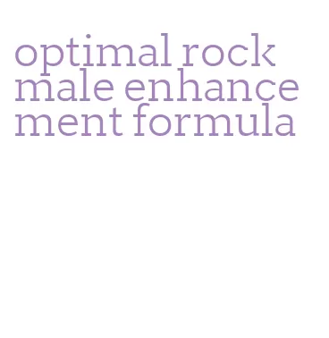 optimal rock male enhancement formula