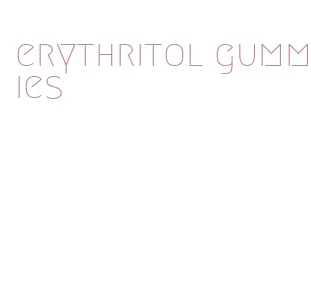 erythritol gummies