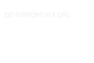 pp enlargement pills